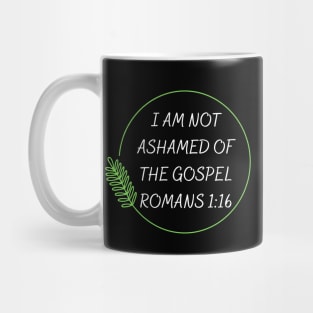 I Am Not Ashamed Of The Gospel | Bible Verse Romans 1:16 Mug